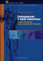 Osteoporosi: il tarlo silenzioso. fattori di rischio nella società del 2000