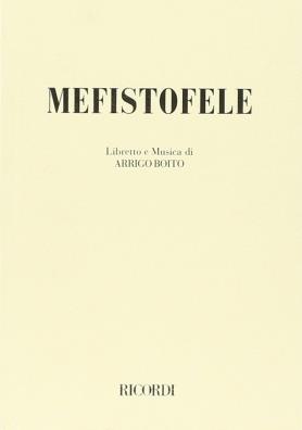 Mefistofele. opera in un prologo, 4 atti e un epilogo