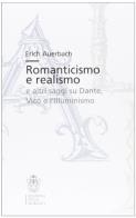 Romanticismo e realismo e altri saggi su dante, vico e l'illuminismo