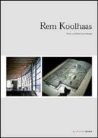 Rem koolhaas. verso unarchitettura estrema
