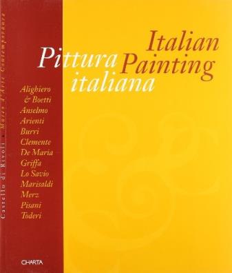 Pittura italiana da collezioni italiane. catalogo della mostra (rivoli, museo d'arte contemporanea, 1997). ediz. italiana e inglese