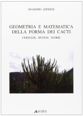 Geometria e matematica della forma dei cacti. certezze, ipotesi, teorie