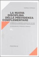 La nuova disciplina della previdenza complementare. commento al dl 124/1993 e successive integrazioni e modifiche 