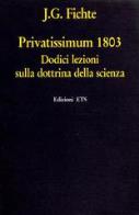 Privatissimum (1803). dodici lezioni sulla dottrina della scienza