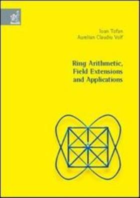 Ring arithmetic, field extensions and applications