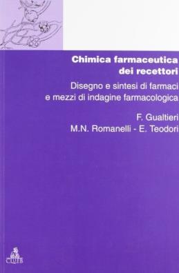 Chimica dei recettori. vol. 3: chimica farmaceutica dei recettori. disegno e sintesi di farmaci e mezzi di indagine farmacologica