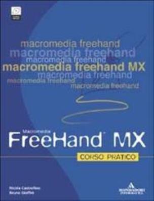 Freehand mx. corso pratico. con cd - rom