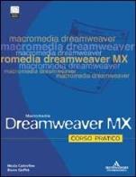 Dreamweaver mx. corso pratico. con cd - rom