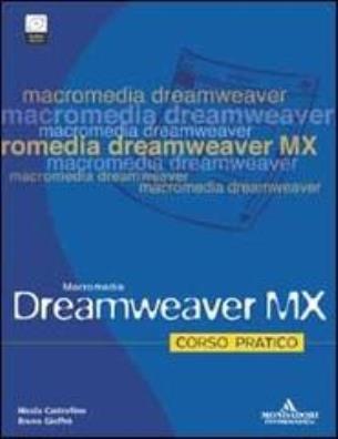 Dreamweaver mx. corso pratico. con cd - rom