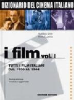 Dizionario del cinema italiano. i film. vol. 1: tutti i film italiani dal 1930 al 1944. tutti i film italiani dal 1930 al 1944 1