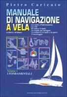 Manuale di navigazione a vela. costiera e d'altura. vol. 1: i fondamentali