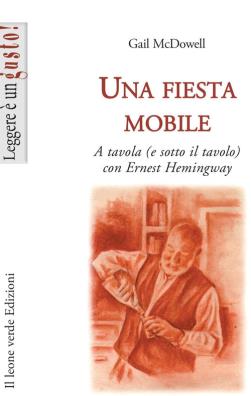 Fiesta mobile. a tavola (e sotto il tavolo) con ernest hemingway (una)