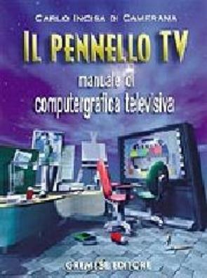 Il pennello tv. manuale di computergrafica 