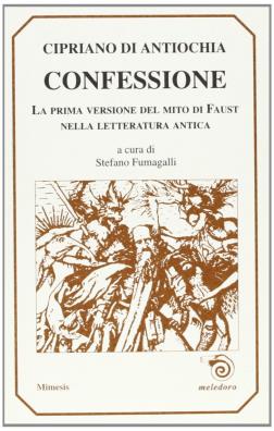 Confessione. la prima versione del mito di faust nella letteratura antica