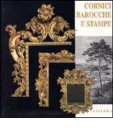 Cornici barocche e stampe restaurate dai depositi di palazzo pitti. catalogo della mostra