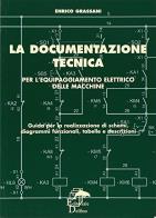 La documentazione tecnica per l'equipaggiamento delle macchine. guida per la realizzazione di schemi, diagrammi funzionali, tabelle e descrizioni 