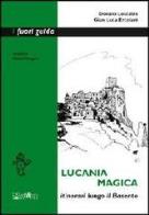 Lucania magica. itinerari lungo il basento