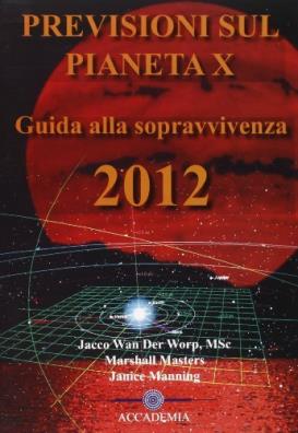 Previsioni sul pianeta x. guida alla sopravvivenza 2012
