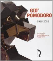 Giò pomodoro 1930 - 2002. un omaggio della fondazione ragghianti. catalogo della mostra (lucca, 8 marzo - 11 maggio 2003)