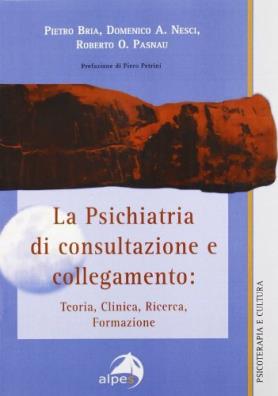 La psichiatria di consultazione e collegamento. teoria, clinica, ricerca, formazione 