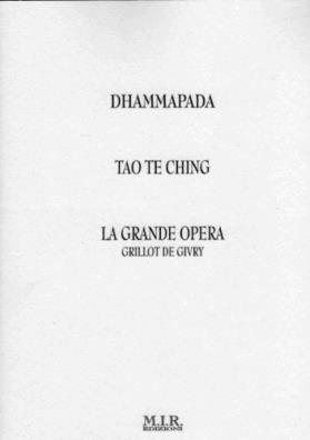 Dhammapada - tao te ching - la grande opera