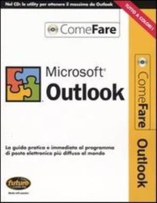 Microsoft outlook. la guida pratica e immediata al programma di posta elettronica più diffuso al mondo. con cd - rom