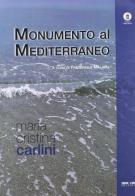 Momumento al mediterraneo. maria cristina carlini. catalogo della mostra. ediz. multilingue