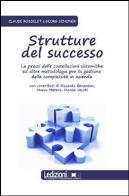Strutture del successo. la prassi delle costellazioni sistemiche ed altre metodologie per la gestione della complessità in azienda