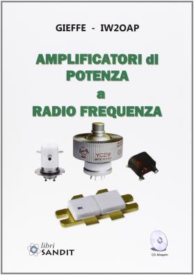 Amplificatori di potenza a radio frequenza. con cd - rom