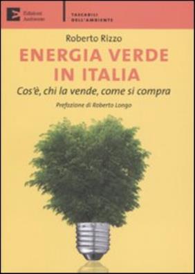 Energia verde in italia. cos'è, chi la vende, come si compra