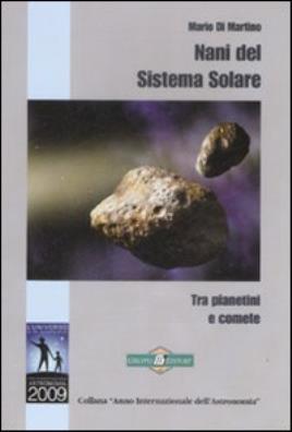 Nani del sistema solare. tra pianetini e comete