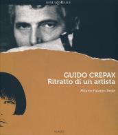 Guido crepax. ritratto di un artista. catalogo della mostra (milano, 20 giugno - 15 settembre 2013). ediz. italiana, inglese e francese