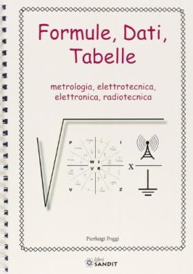 Formule, dati, tabelle metrologia, elettrotecnica, elettronica, radiotecnica