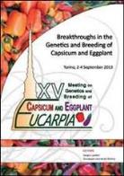 Breakthroughs in the genetics and breeding of capsicum and eggplant. proceedings of the 15░ eucarpia... (torino, 2 - 4 settembre 2013)