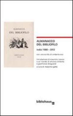 Almanacco del bibliofilo. indici 1990 - 2012