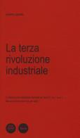 Terza rivoluzione industriale. l'italia è una repubblica fondata sul lavoro (art. 1 cost.). ma se il lavoro non c'è per tutti? (la)
