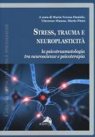 Stress, trauma e neuroplasticità. la psicotraumatologia tra neuroscienze e psicoterapia