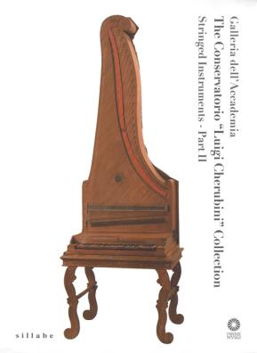 Galleria dell'accademia. «the conservatorio l. cherubini collection». stringed instruments. ediz. illustrata. vol. 2