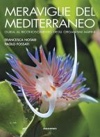 Meraviglie del mediterraneo. guida al riconoscimento degli organismi marini. ediz. illustrata