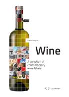 Graphic design for wine. a selection of contemporary wine labels. ediz. illustrata