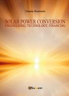 Solar power conversion. engineering, technology, financing