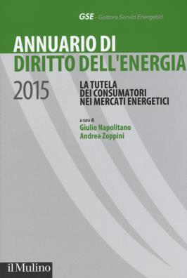 Annuario di diritto dell'energia 2015. la tutela dei consumatori nei mercati energetici