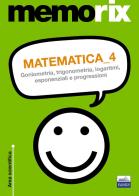 Matematica. vol. 4: goniometria, trigonometria, logaritmi, esponenziali e progressioni