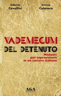 Vademecum del detenuto. manuale per sopravvivere in un carcere italiano