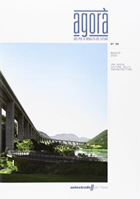 Agorà. idee per la mobilità del futuro (2015). vol. 9: una nuova cultura delle infrastrutture
