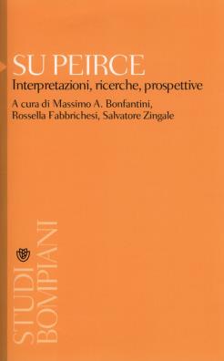 Su peirce. interpretazioni, ricerche, prospettive