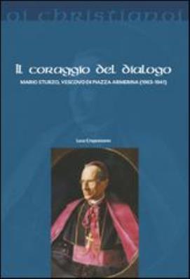 Il coraggio del dialogo. mario sturzo, vescovo di piazza armerina (1903 - 1941)