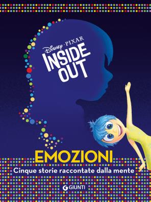 Inside out emozioni cinque storie raccontate dalla mente