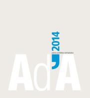 Ad'a 2014. premio architetture dell'adriatico. ediz. illustrata
