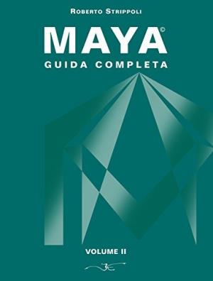 Maya. guida completa. con dvd - rom